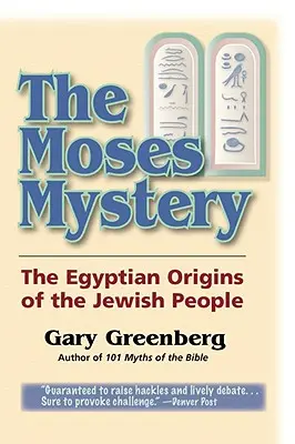 Misterul lui Moise: Originile egiptene ale poporului evreu - The Moses Mystery: The Egyptian Origins of the Jewish People