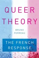 Queer Theory: Răspunsul francez - Queer Theory: The French Response