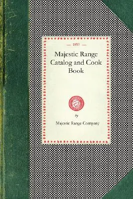 Catalog și carte de bucate Majestic Range - Majestic Range Catalog and Cook Book
