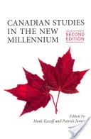 Studii canadiene în noul mileniu, ediția a doua - Canadian Studies in the New Millennium, Second Edition