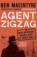 Agent Zigzag - Adevărata poveste din timpul războiului a lui Eddie Chapman: Amant, trădător, erou, spion - Agent Zigzag - The True Wartime Story of Eddie Chapman: Lover, Traitor, Hero, Spy