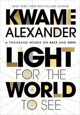 Lumină pentru ca lumea să vadă: O mie de cuvinte despre rasă și speranță - Light for the World to See: A Thousand Words on Race and Hope