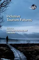 Viitorul turismului incluziv - Inclusive Tourism Futures
