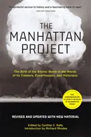 Proiectul Manhattan: Nașterea bombei atomice în cuvintele creatorilor, martorilor oculari și istoricilor săi - The Manhattan Project: The Birth of the Atomic Bomb in the Words of Its Creators, Eyewitnesses, and Historians
