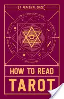 Cum să citiți tarotul: Un ghid practic - How to Read Tarot: A Practical Guide