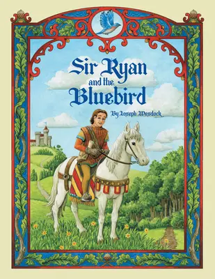 Sir Ryan și pasărea albastră - Sir Ryan and the Bluebird