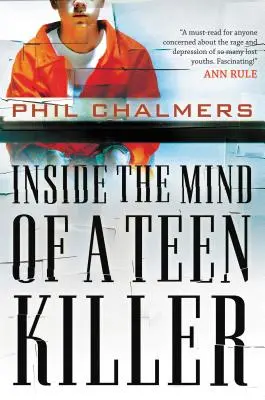 În mintea unui ucigaș adolescent - Inside the Mind of a Teen Killer