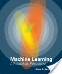 Învățarea mașinilor: O perspectivă probabilistică - The Machine Learning: A Probabilistic Perspective
