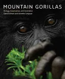 Gorilele de munte: Biologie, conservare și coexistență - Mountain Gorillas: Biology, Conservation, and Coexistence