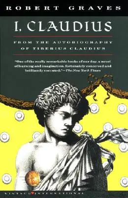 Eu, Claudius: Din autobiografia lui Tiberius Claudius, născut în anul 10 î.Hr., ucis și divinizat în anul 54 d.Hr. - I, Claudius: From the Autobiography of Tiberius Claudius, Born 10 B.C., Murdered and Deified A.D. 54