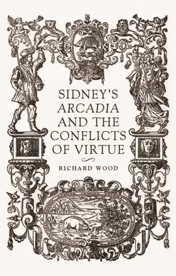 Arcadia lui Sidney și conflictele virtuții - Sidney's Arcadia and the Conflicts of Virtue