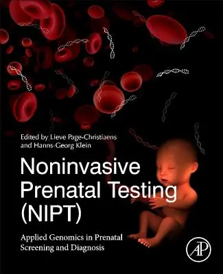 Testarea prenatală neinvazivă (Nipt): Genomică aplicată în screeningul și diagnosticul prenatal - Noninvasive Prenatal Testing (Nipt): Applied Genomics in Prenatal Screening and Diagnosis