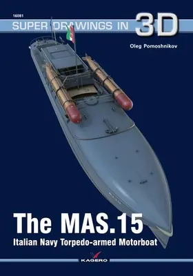 Barcă cu motor cu torpile Mas.15 a Marinei italiene - The Mas.15 Italian Navy Torpedo-Armed Motorboat