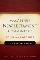 1 și 2 Tesaloniceni MacArthur New Testament Commentary, Volume 23 - 1 & 2 Thessalonians MacArthur New Testament Commentary, Volume 23