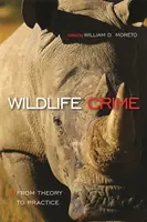 Wildlife Crime: De la teorie la practică - De la teorie la practică - Wildlife Crime: From Theory to Practice - From Theory to Practice