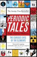 Povești periodice - Viețile curioase ale elementelor - Periodic Tales - The Curious Lives of the Elements
