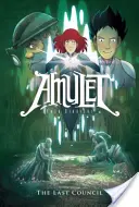 Ultimul Consiliu (Amuleta #4), 4 - The Last Council (Amulet #4), 4