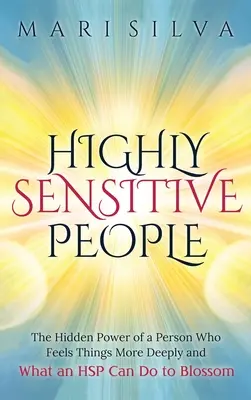 Oameni extrem de sensibili: The Hidden Power Of A Person Who Feels Things More Deeply And What AN HSP Can Do To Thrive Instead Of Just Survive - Highly Sensitive People: The Hidden Power Of A Person Who Feels Things More Deeply And What AN HSP Can Do To Thrive Instead Of Just Survive