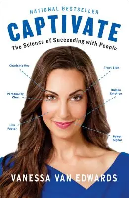 Captivate: Știința de a reuși cu oamenii - Captivate: The Science of Succeeding with People