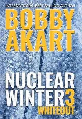 Iarna nucleară Whiteout: Thriller post-apocaliptic de supraviețuire - Nuclear Winter Whiteout: Post Apocalyptic Survival Thriller
