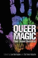Queer Magic: Puterea dincolo de limite - Queer Magic: Power Beyond Boundaries