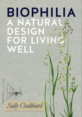 Biophilia: Un manual pentru aducerea lumii naturale în viața ta - Biophilia: A Handbook for Bringing the Natural World Into Your Life