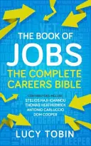 The Book of Jobs (Cartea locurilor de muncă): Ghiduri exclusive de carieră de la specialiști - The Book of Jobs: Exclusive Careers Guidance from Insiders