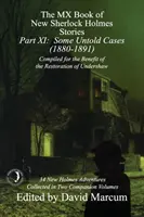 The MX Book of New Sherlock Holmes Stories - Partea XI: Some Untold Cases (1880-1891) - The MX Book of New Sherlock Holmes Stories - Part XI: Some Untold Cases (1880-1891)