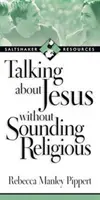 Să vorbim despre Isus fără a părea religioși - Talking about Jesus Without Sounding Religious