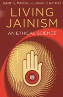 Trăind Jainismul: O știință etică - Living Jainism: An Ethical Science