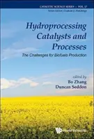Catalizatori și procese de hidroprocesare: Provocări pentru producția de biocombustibili - Hydroprocessing Catalysts and Processes: The Challenges for Biofuels Production