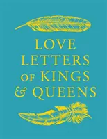 Scrisori de dragoste ale regilor și reginelor - Love Letters of Kings and Queens