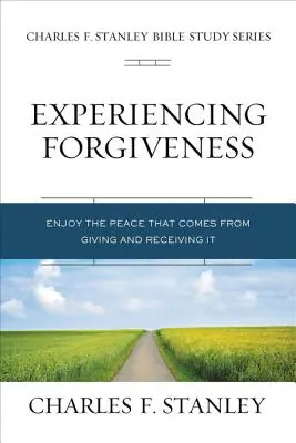 Experimentarea iertării: Bucurați-vă de pacea de a da și de a primi har - Experiencing Forgiveness: Enjoy the Peace of Giving and Receiving Grace