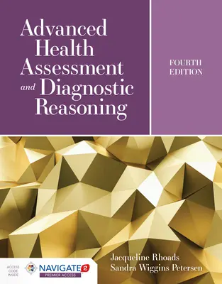 Advanced Health Assessment and Diagnostic Reasoning: Cu simulări susținute de Kognito - Advanced Health Assessment and Diagnostic Reasoning: Featuring Simulations Powered by Kognito