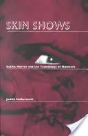 Spectacole de piele: Oroarea gotică și tehnologia monștrilor - Skin Shows: Gothic Horror and the Technology of Monsters
