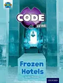 Proiectul X CODE Extra: Orange Book Band, Oxford Level 6: Big Freeze: Hoteluri înghețate - Project X CODE Extra: Orange Book Band, Oxford Level 6: Big Freeze: Frozen Hotels