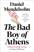 Bad Boy of Athens - Clasici de la greci la Game of Thrones - Bad Boy of Athens - Classics from the Greeks to Game of Thrones