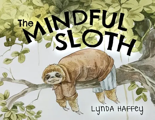 Leneșul conștient - The Mindful Sloth