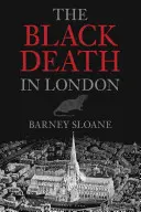 Moartea neagră în Londra - The Black Death in London