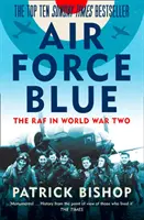 Air Force Blue: RAF în Al Doilea Război Mondial - Air Force Blue: The RAF in World War Two