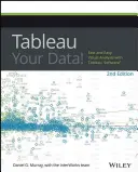 Tableau Your Data! Analiză vizuală rapidă și ușoară cu ajutorul software-ului Tableau - Tableau Your Data!: Fast and Easy Visual Analysis with Tableau Software