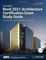 Ghid de studiu pentru examenul de certificare pentru arhitectură Autodesk Revit 2021 - Autodesk Revit 2021 Architecture Certification Exam Study Guide
