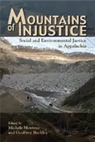 Mountains of Injustice: Justiția socială și de mediu în Appalachia - Mountains of Injustice: Social and Environmental Justice in Appalachia