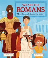 Noi suntem romanii - Faceți cunoștință cu oamenii din spatele istoriei - We Are the Romans - Meet the People Behind the History