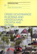 Guvernarea crizelor în Bosnia și Herțegovina, Croația și Serbia: Studiul inundațiilor din 2014 - Crisis Governance in Bosnia and Herzegovina, Croatia and Serbia: The Study of Floods in 2014