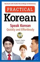 Coreeană practică: Speak Korean Quickly and Effortlessly (Revised with Audio Recordings & Dictionary) - Practical Korean: Speak Korean Quickly and Effortlessly (Revised with Audio Recordings & Dictionary)
