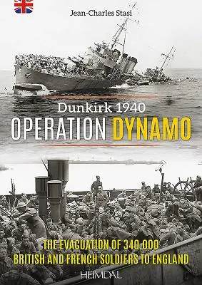 Operațiunea Dynamo: Evacuarea a 340.000 de soldați britanici și francezi către Anglia - Operation Dynamo: The Evacuation of 340,000british and French Soldiers to England