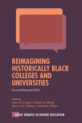 Reimagining Historically Black Colleges and Universities: Supraviețuirea dincolo de 2021 - Reimagining Historically Black Colleges and Universities: Survival Beyond 2021