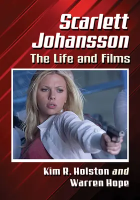 Scarlett Johansson: viața și filmele sale - Scarlett Johansson: The Life and Films