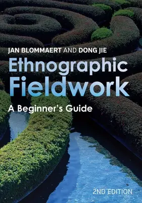 Munca de teren etnografică: Ghidul începătorului, ediția a doua - Ethnographic Fieldwork: A Beginner's Guide, Second Edition